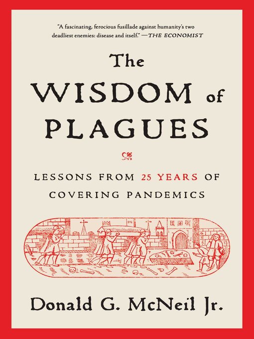 Title details for The Wisdom of Plagues by Donald G. McNeil - Wait list